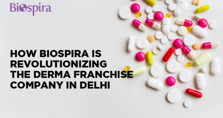 How Biospira is Revolutionizing the Derma Franchise Company in Delhi